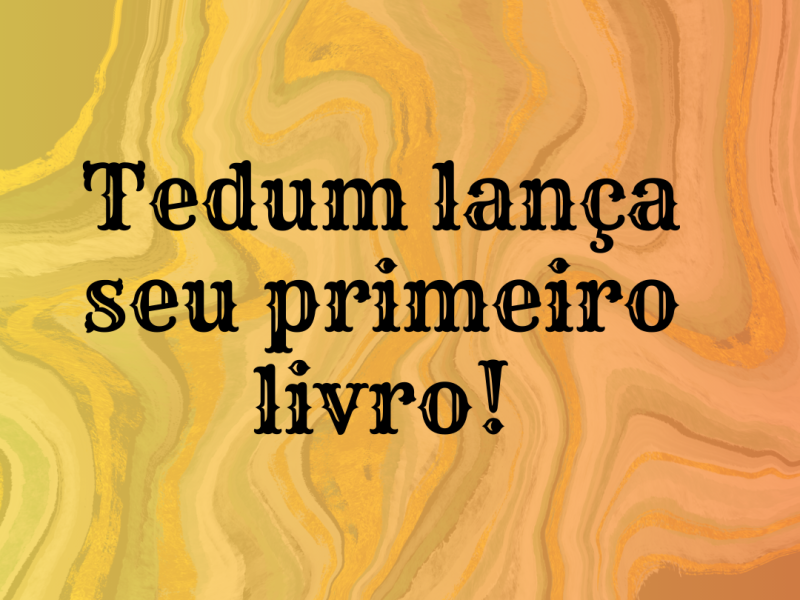 Tedum lança seu primeiro livro: “Práticas digitais em educação musical: reflexões e experiências”